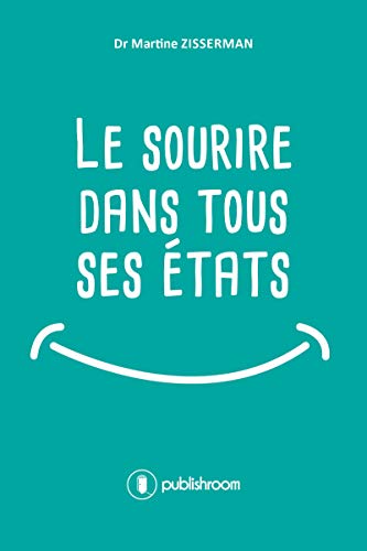 Télécharger Le sourire dans tous ses états: Une histoire du sourire livre En ligne