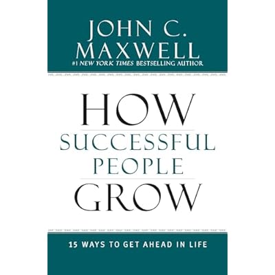 How Successful People Grow: 15 Ways to Get Ahead in Life