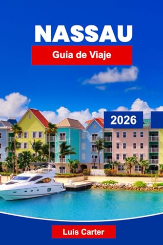 Nassau Guía de viaje 2026: Descubre la capital de las Bahamas con playas, cruceros, snorkel y cultura isleña