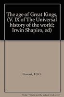 The age of Great Kings, (V. IX of The Universal history of the world; Irwin Shapiro, ed) B0007IY1DW Book Cover