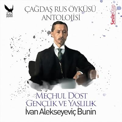 &Ccedil;ağdaş Rus &Ouml;yk&uuml;leri Antolojisi - Gen&ccedil;lik ve Yaşlılık, Me&ccedil;hul Dost