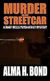 Murder on the Streetcar (Mary Wells Psychiatrist Mystery Book 2)