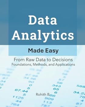 Paperback Data Analytics: From Raw Data to Decisions - Foundations, Methods, and Applications Book