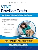 VNTE Practice Tests: VTNE Prep Book with 4 Full-Length Exams, 680 Realistic Questions, Clear Explanations, and Tailored Study Methods to Help You Pass the Veterinary Technician Exam on Your First Try