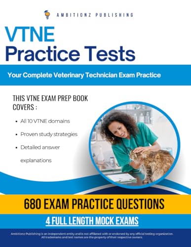 VNTE Practice Tests: VTNE Prep Book with 4 Full-Length Exams, 680 Realistic Questions, Clear Explanations, and Tailored Study Methods to Help You Pass the Veterinary Technician Exam on Your First Try