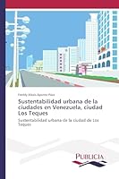 Sustentabilidad Urbana de La Ciudades En Venezuela, Ciudad Los Teques 3639648676 Book Cover