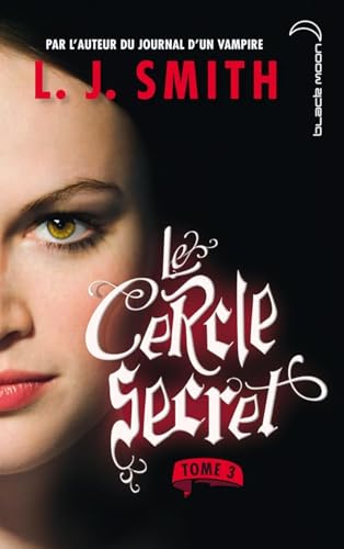Le cercle secret - Tome 3 - Le Pouvoir [French] 2012019285 Book Cover