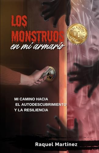 Los monstruos en mi armario: Mi camino hacia el autoconocimiento y la resiliencia (Spanish Edition)