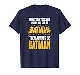 Batman Be Batman T-Shirt