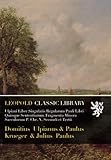 Ulpiani Liber Singularis Regularum Pauli Libri Quinque Sententiarum. Fragmenta Minora Saeculorum P. Chr. N. Secundi et Tertii