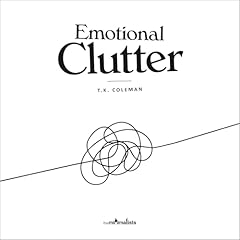 Emotional Clutter Audiolibro Por T.K. Coleman arte de portada