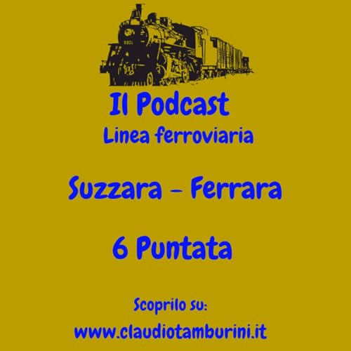 Linea ferroviaria: Suzzara - Ferrara 6 Puntata