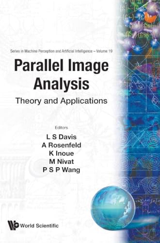 Parallel Image Analysis: Theo & App (V19) (Machine Perception & Artificial Intell)