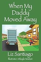 When My Daddy Moved Away 1478759879 Book Cover