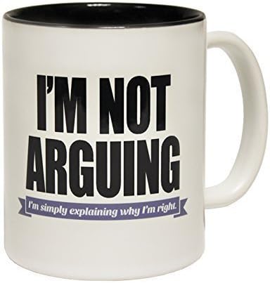123t Mugs I'm NOT Arguing Simply Explaining WHY Right Ceramic Slogan Cup with Black Interior - Gift Boxed Novelty Funny