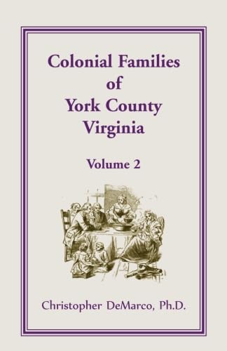 Colonial Families of York County, Virginia, Vol... 1680340018 Book Cover