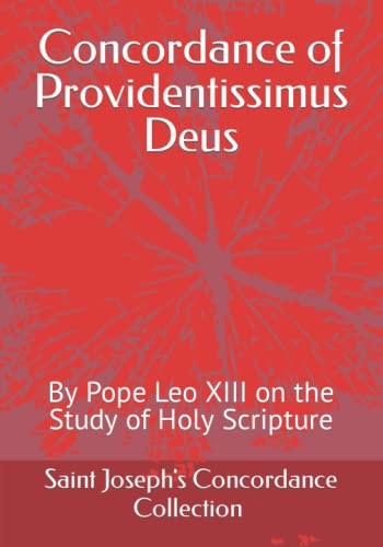 Concordance of Providentissimus Deus: By Pope Leo XIII on the Study of Holy Scripture (St. Joseph's Concordance Collection)