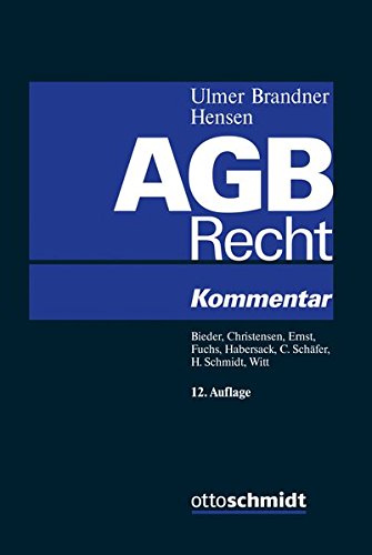 AGB-Recht: Kommentar zu den §§ 305-310 BGB und zum UklaG AGB-Recht: Kommentar zu den §§ 305-310 BGB und zum UklaG