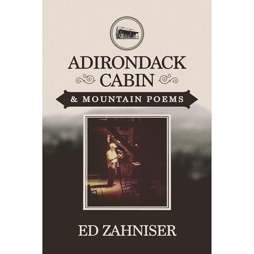 Adirondack Cabin &amp;amp; Mountain Poems by Ed Zahniser episode artwork
