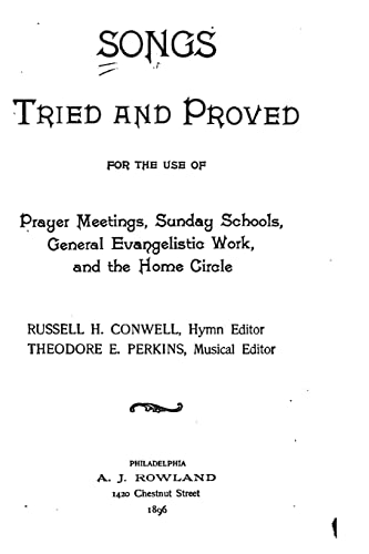 Songs Tried and Proved, For the Use of Prayer Meetings, Sunday Schools, General Evangelistic Work and the Home Circle