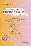 Votre carte énergétique du bonheur - Les points d'acupression pour activer la joie, la sér...