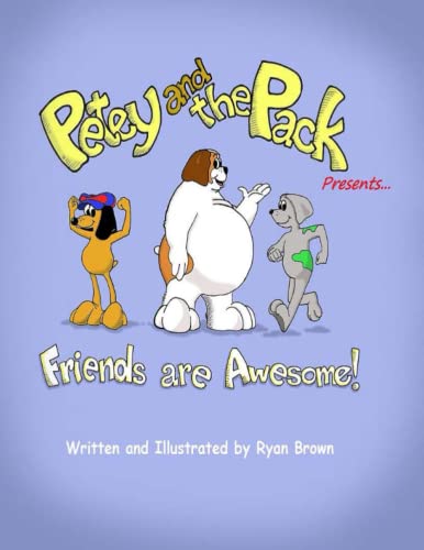 Petey and the Pack presents Friends Are Awesome!