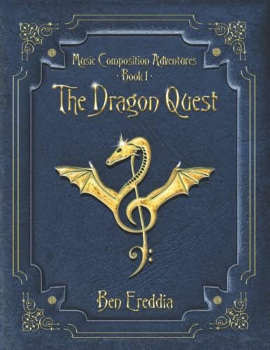 The Dragon Quest: A Music Composition Adventure (Music Composition Adventures)
