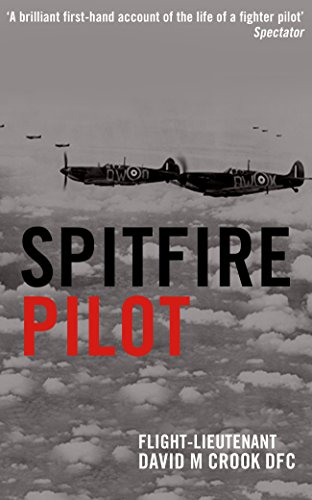 Télécharger Spitfire Pilot: A Personal Account of the Battle of Britain (English Edition) Francais PDF