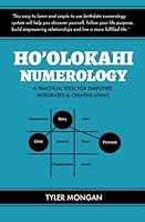 Ho'olokahi Numerology: A Practical Tool For Simplified, Integrated, & Creative Living 1505613442 Book Cover