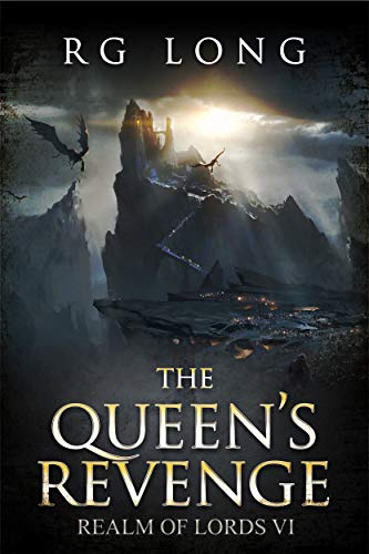 The Queen's Revenge (Realm of Lords Book 6) by [RG Long]