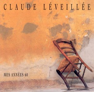 Mes Années 60 [Audio CD] LEVEILLEE;CLAUDE