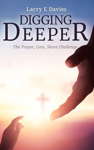 Digging Deeper: The Prayer, Care, Share Challenge