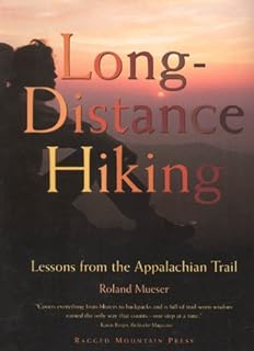 Long-Distance Hiking: Lessons from the Appalachian Trail (Official Guides to the Appalachian Trail)