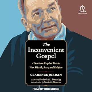 The Inconvenient Gospel Audiolibro Por Clarence Jordan, Frederick L. Downing - editor, Starlette Thomas - introduction arte d