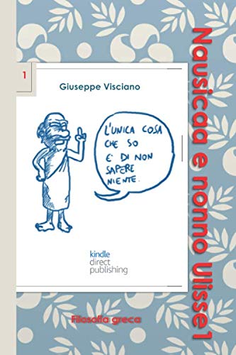 Nausicaa e Nonno Ulisse: Storia della filosofia raccontata ai ragazz