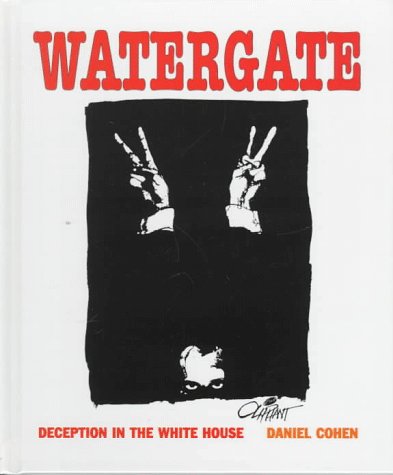 Watergate: Deception in the White House 0761302719 Book Cover