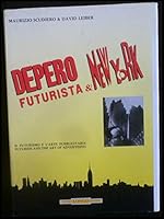 Depero futurista & New York: Il futurismo e l'arte pubblicitaria = futurism and the art of advertising (Futurism and the European avant-gardes]) 8885856004 Book Cover