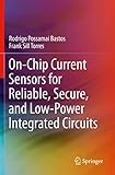 On-Chip Current Sensors for Reliable, Secure, and Low-Power Integrated Circuits