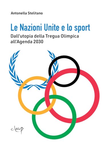 Le Nazioni Unite e lo sport. Dall'utopia della Tregua Olimpica...