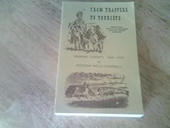 Paperback From Trappers to Tourists Fremont County 1830-1950 Book
