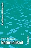birnbacher schleching  Natürlichkeit (Grundthemen Philosophie)