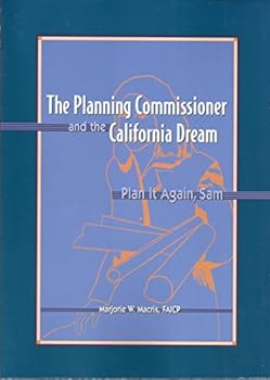 Paperback The Planning Commissioner And The California Dream: Plan It Again, Sam Book