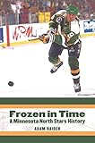 Frozen in Time: A Minnesota North Stars History