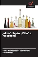 Jakosc olejów "Filla" z Macedonii 620927126X Book Cover