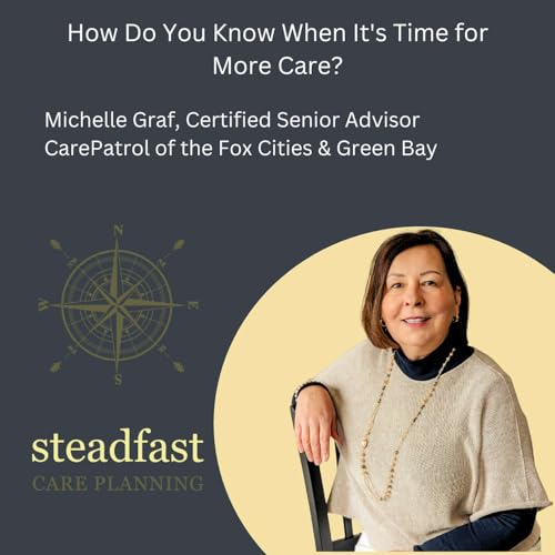 When Is the Right Time to Make A Care Change with Michelle Graf