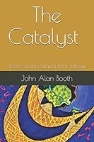 The Catalyst : Book I of the Talamh Mor Trilogy 1676272194 Book Cover