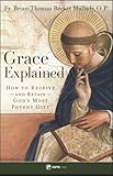 Grace Explained: How to Receive ― And Retain ― God's Most Potent Gift