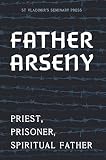 Father Arseny: Priest, Prisoner, Spiritual Father (English Edition)