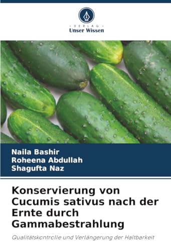 Konservierung von Cucumis sativus nach der Ernte durch Gammabestrahlung: Qualitätskontrolle und Verlängerung der Haltbarkeit