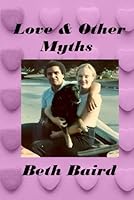 Love & Other Myths 1966442793 Book Cover
